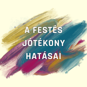 Új hét, új remények: fedezd fel a festés jótékony hatásait!